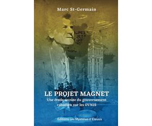 Le Projet Magnet: Une étude secrète du gouvernement canadien sur les ovnis