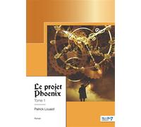 Le projet Phoenix - Tome 1 - Patrick Louaizil - Nombre 7 - broché - Roman