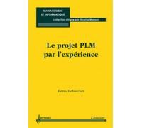 Nicolas Manson, Denis Debaecker – Le projet PLM par l'expérience – Manuel – Broché