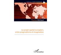 Le projet spatial européen – entre pragmatisme et imagination – L'Harmattan