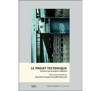 Le Projet tectonique Jean-Pierre Chupin (Auteur), Cyrille Simonnet (Auteur)