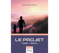 Le Projet Tome 1 : Issaya - Marie-Hélène Enders - Verone Eds - broché - Roman