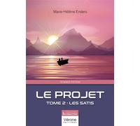 Le projet - Tome 2 Les Satis - Marie-Hélène Enders - Verone Eds - broché - Roman