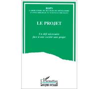 Le projet: Un défi nécessaire face à une société sans projet