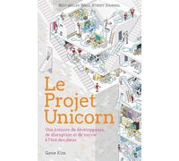 Le projet Unicorn: Une histoire de développeurs, de disruption et de survie à l'ère des datas