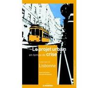 Le projet urbain en temps de crise : l'exemple de Lisbonne