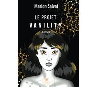 Le projet vanility: Tome 1