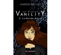 Le Projet Vanility - Tome 2 - Le Monde Divisé