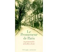 Le promeneur de Paris, Dix promenades de la Rive droite Jérôme Godeau (Auteur), Françoise Besse (Auteur), Claudia Paluel-marmont (Auteur), Catherine Parodi- brocas (Auteur)
