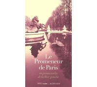 Le promeneur de Paris : 10 promenades de la rive gauche
