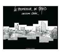 Le promeneur de Paris - Paris Wanderer Christophe Ollivier (Auteur)