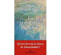 Philippe Pozzo di Borgo – Le Promeneur immobile – Témoignage – Broché