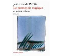 Le promenoir magique et autres poèmes Jean-Claude Pirotte (Auteur)