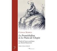 Le promethidion et le piano de chopin - etude de l'oeuvre poetique par michel maslowki Cyprian Norwid (Auteur), GALMICHE XAVIER (Préface)