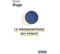 Le Promontoire du songe Victor Hugo (Auteur), Annie Le Brun (Préface)