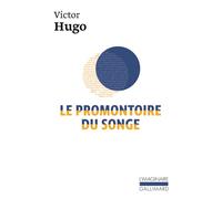 Victor Hugo – Le Promontoire du songe – Roman – Poche – Gallimard
