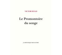Le Promontoire du songe - Victor Hugo - La Republique Des Lettres - broché - Roman