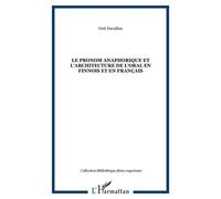 Le pronom anaphorique et l'architecture de l'oral en finnois et en français - Outi Duvallon - L'harmattan - broché - Etude