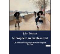 Le prophete au manteau vert: UN ROMAN DE SCIENCE FICTION DE