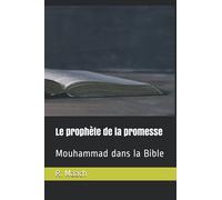 Le prophète de la promesse: Mouhammad dans la Bible