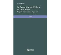 Le Prophète de l'Islam et ses Califes