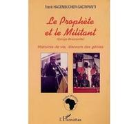 Le Prophète Et Le Militant - Histoires De Vie, Discours Des Génies