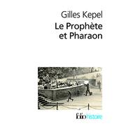 Le Prophète et Pharaon: Les mouvements islamistes dans l’Égypte contemporaine