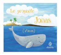 LE PROPHÈTE JONAS (YÛNUS)