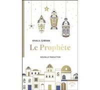 Le Prophète Khalil Gibran (Auteur), Véronique Minder (Traduction)
