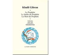Le prophète. Le jardin du prophète. La mort du prophète