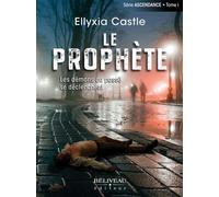 Le prophète - Les démons du passé se déclenchent Tome 1 - Ellyxia Castle - Beliveau Editeur - broché - Roman