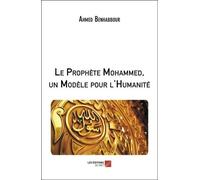 Le Prophète Mohammed, Un Modèle Pour L'humanité