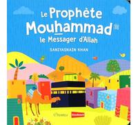 Le Prophète Mouhammad - Le Messager d'Allah (Livre avec pages cartonnées