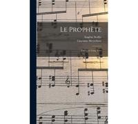 Le Prophète: Opéra En Cinq Actes