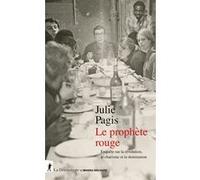 Le prophète rouge - Enquête sur la révolution, le charisme et la domination Julie Pagis (Auteur)