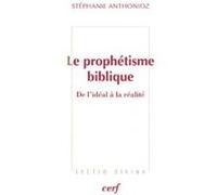 Le prophetisme biblique Stéphanie Anthonioz (Auteur)