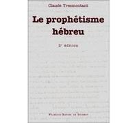 Le prophétisme hébreu (2e édition) Claude Tresmontant (Auteur)