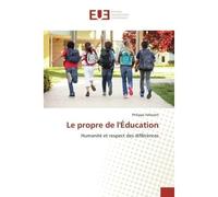 Le propre de lÉducation - Philippe Fellerath - Universitaires Europeennes - broché - Livre