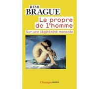 Le Propre de l'homme Rémi Brague (Auteur)