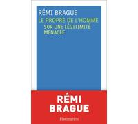 Le Propre de l'homme: Sur une légitimité menacée
