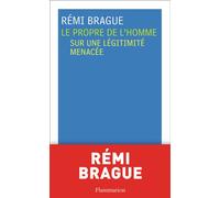 Le Propre de l'homme: Sur une légitimité menacée