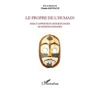 Le propre de l'humain Essai d'approche pluridisciplinaire en sciences humaines - Claude Savinaud - L'harmattan - broché - Essai