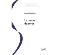 Le propre du corps - Renaud Barbaras - Puf - broché - Essai