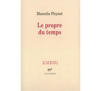 Le propre du temps - Marcelin Pleynet - Gallimard - broché - Livre