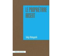 Le Propriétaire Absent - Takiji Kobayashi - Amsterdam Eds - broché - Roman