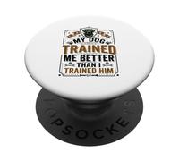 Le propriétaire de Chien Mon Chien m'a dressé Mieux Que Je l'ai dressé PopSockets PopGrip Adhésif