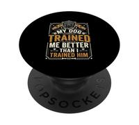 Le propriétaire de Chien Mon Chien m'a dressé Mieux Que Je l'ai dressé PopSockets PopGrip Adhésif