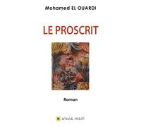 Le proscrit - Mohamed El Ouardi - Afrique Orient Eds - broché - Roman