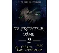 Le protecteur d'âme: Saga des frères Chandelin Livre 2