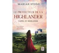 Le Protecteur de la highlander: Une romance historique de voyage dans le temps en Écosse